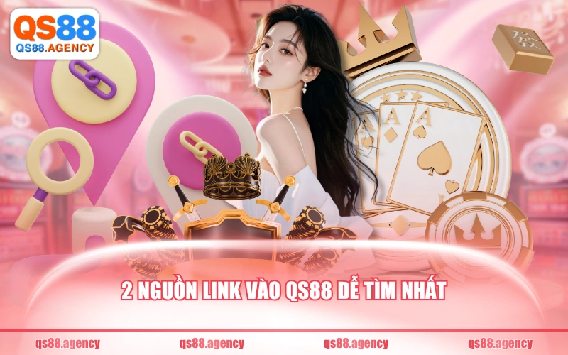 2 nguồn link vào QS88 dễ tìm nhất