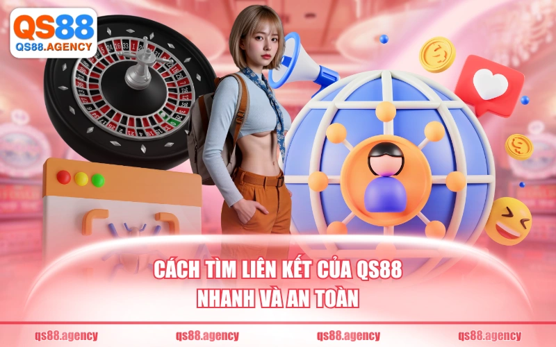 Cách tìm liên kết của QS88 nhanh và an toàn