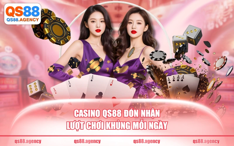 Casino QS88 đón nhận lượt chơi khủng mỗi ngày