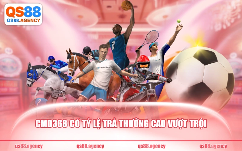 CMD368 có tỷ lệ trả thưởng cao vượt trội