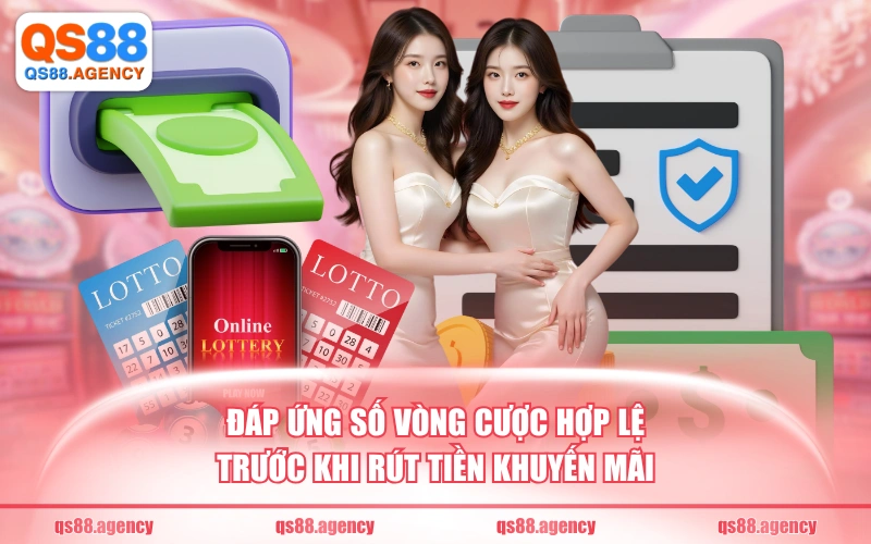 Đáp ứng số vòng cược hợp lệ trước khi rút tiền khuyến mãi