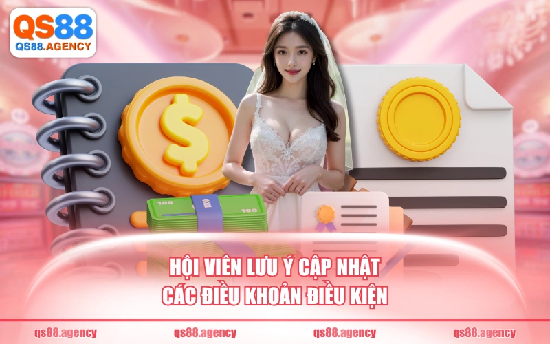 Hội viên lưu ý cập nhật các điều khoản điều kiện