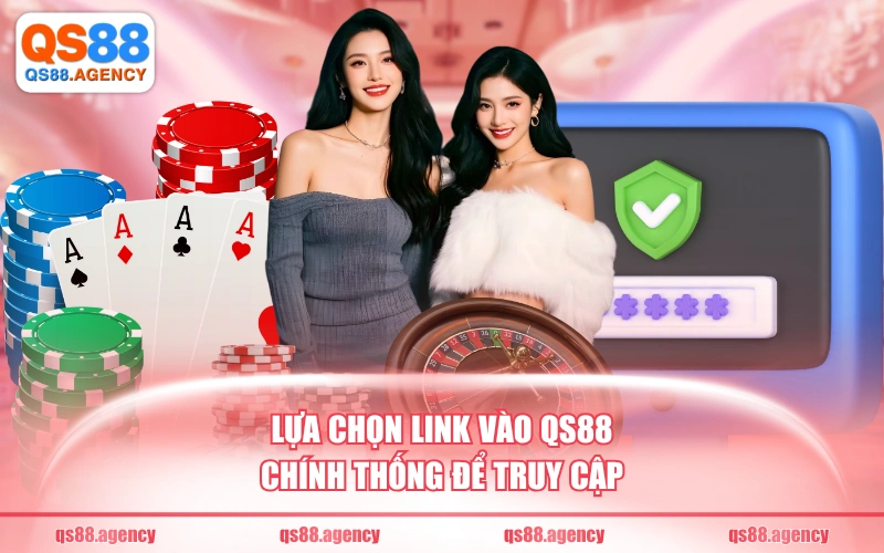 Lựa chọn link vào QS88 chính thống để truy cập
