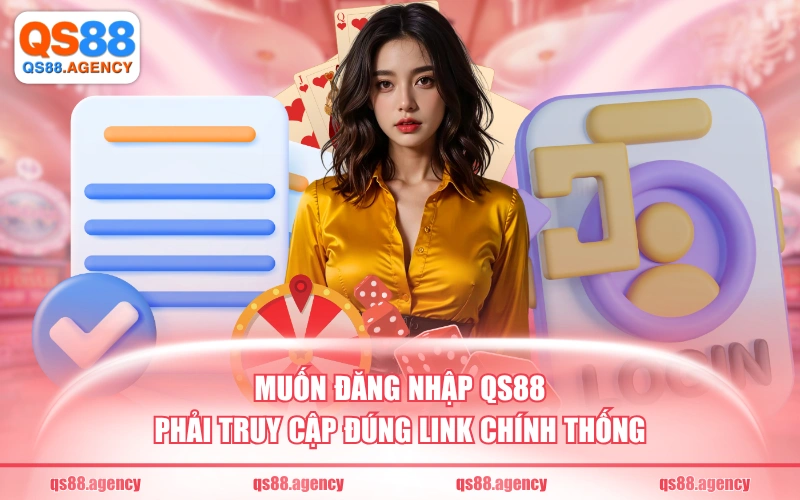 Muốn đăng nhập QS88 phải truy cập đúng link chính thống