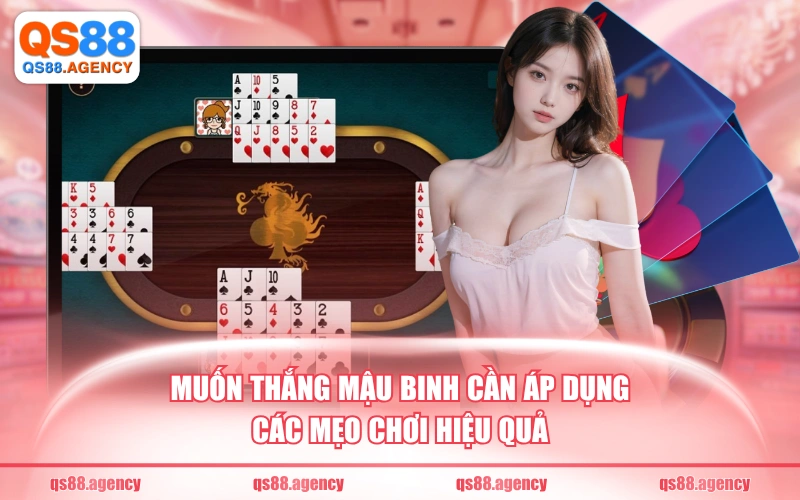 Muốn thắng mậu binh cần áp dụng các mẹo chơi hiệu quả