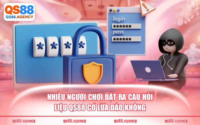 Nhiều người chơi đặt ra câu hỏi liệu QS88 có lừa đảo không