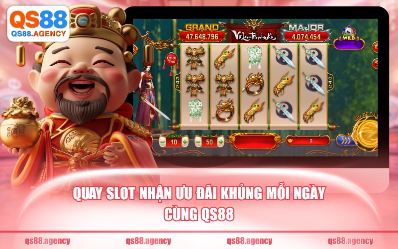 Quay slot nhận ưu đãi khủng mỗi ngày cùng QS88