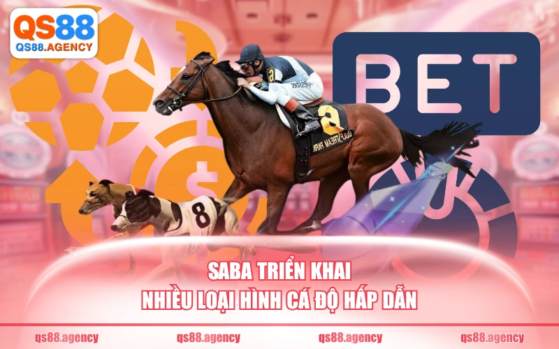 SABA triển khai nhiều loại hình cá độ hấp dẫn