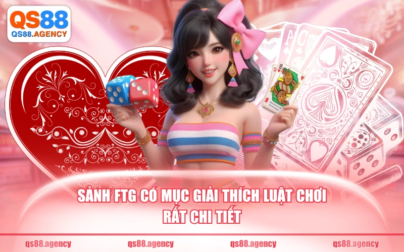 Sảnh FTG có mục giải thích luật chơi rất chi tiết
